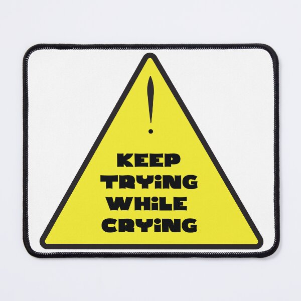 Item preview, keep trying while crying motivational quote designed and sold by Safa  Reda.
