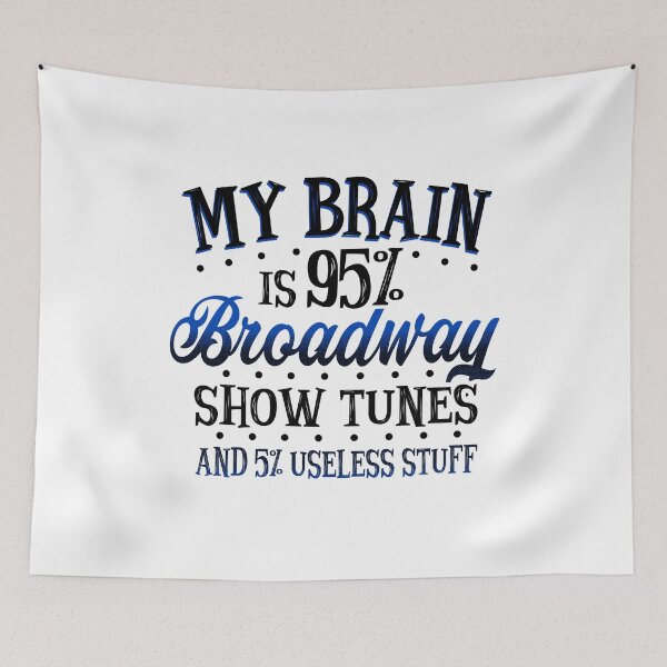 Item preview, My Brain is 95% Broadway show tunes designed and sold by KsuAnn.