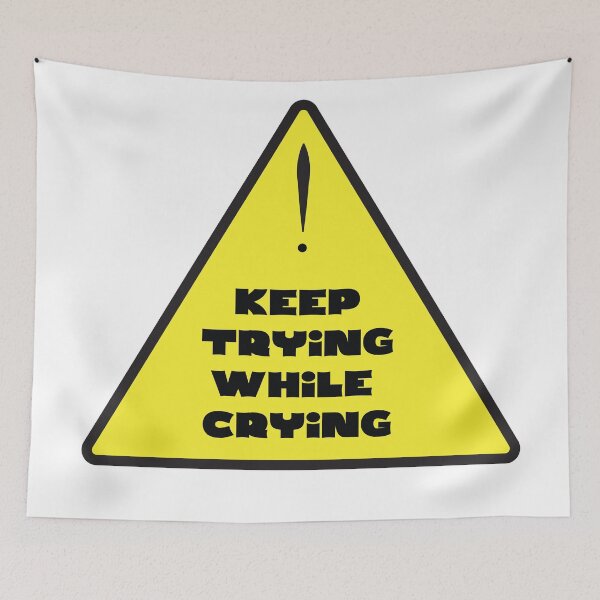 Item preview, keep trying while crying motivational quote designed and sold by Safa  Reda.