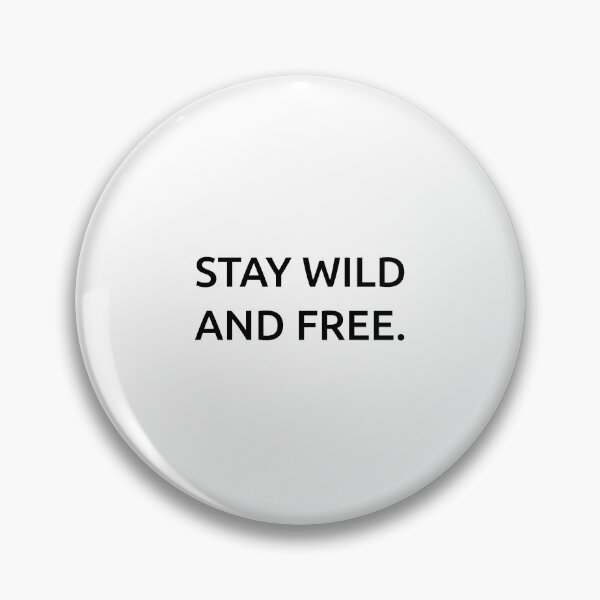 Item preview, Stay wild and free. designed and sold by IMCDT.