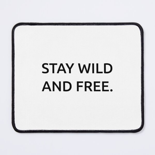 Item preview, Stay wild and free. designed and sold by IMCDT.