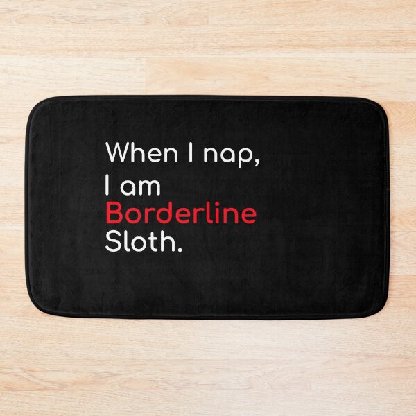 Item preview, When I nap I am borderline sloth professional sleeper funny witty sarcastic quote designed and sold by ArtisanTeeShop.