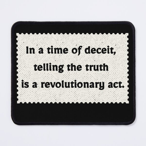 Item preview, En tiempos de engaño, decir la verdad es un acto revolucionario. Antipropaganda designed and sold by Rebel-Design.