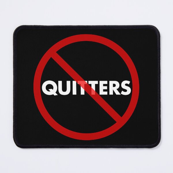 Item preview, No Quitters designed and sold by IfDesignGroup.