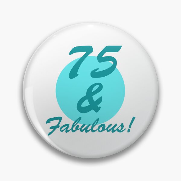 Item preview, 75 And Fabulous Birthday designed and sold by thepixelgarden.