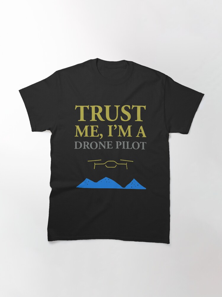 Thumbnail 3 of 7, Classic T-Shirt, Trust Me, I'm a Drone Pilot designed and sold by Teesamust.