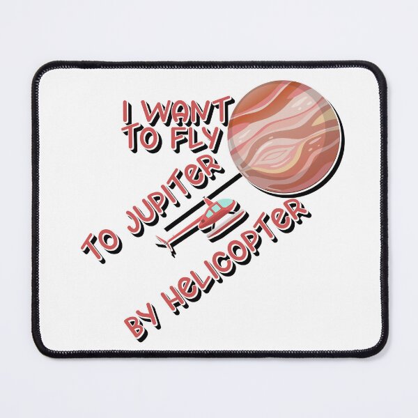 Item preview, I want to fly to Jupiter by helicopter designed and sold by sednalafandy79.