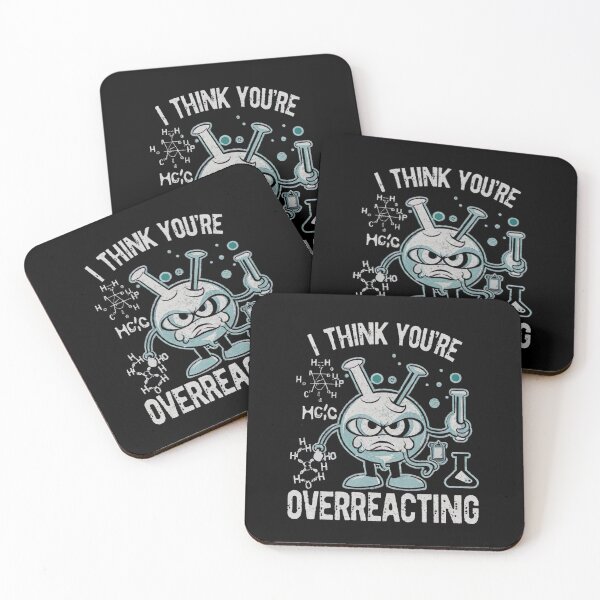 Item preview,  I Think You're Overreacting Funny Nerd Science Chemistry  designed and sold by medbouk1.