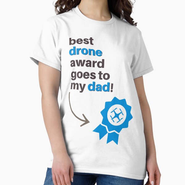 Item preview, Best Drone Award Goes To My Dad designed and sold by Teesamust.