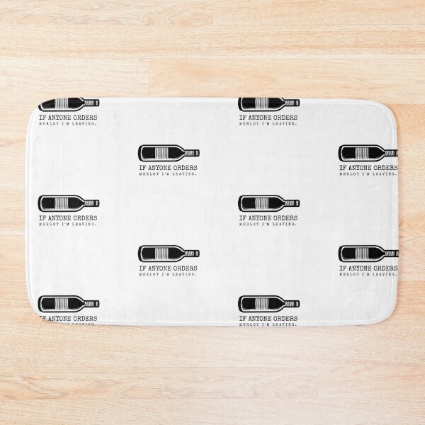 Item preview, If anyone orders Merlot I'm leaving designed and sold by PopmosisDesign.