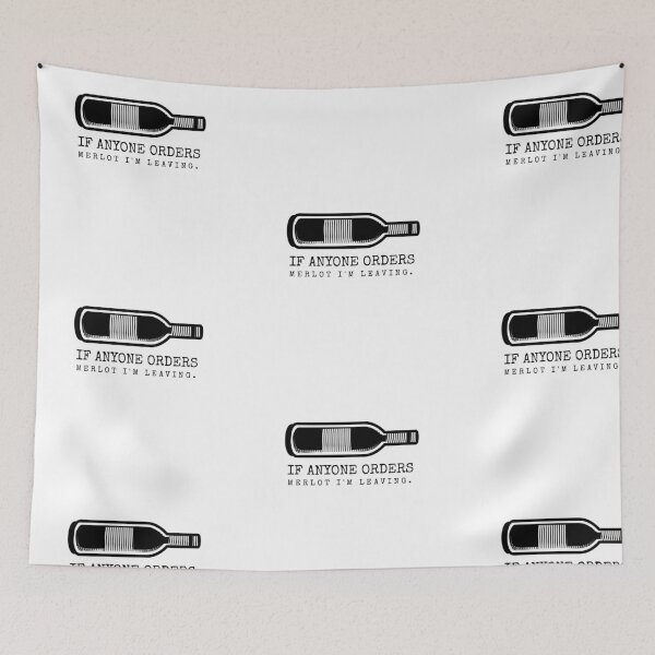 Item preview, If anyone orders Merlot I'm leaving designed and sold by PopmosisDesign.