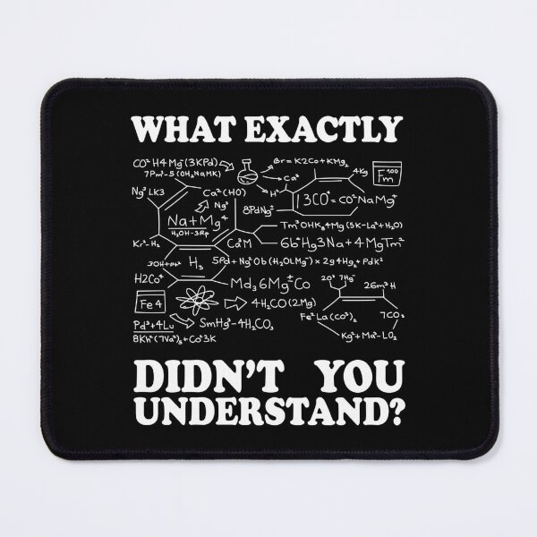 Item preview, What Exactly Didn't You Understand? designed and sold by ScienceCorner.