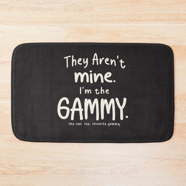 Item preview, They Aren't Mine. I'm the Gammy Grandma designed and sold by cidolopez.