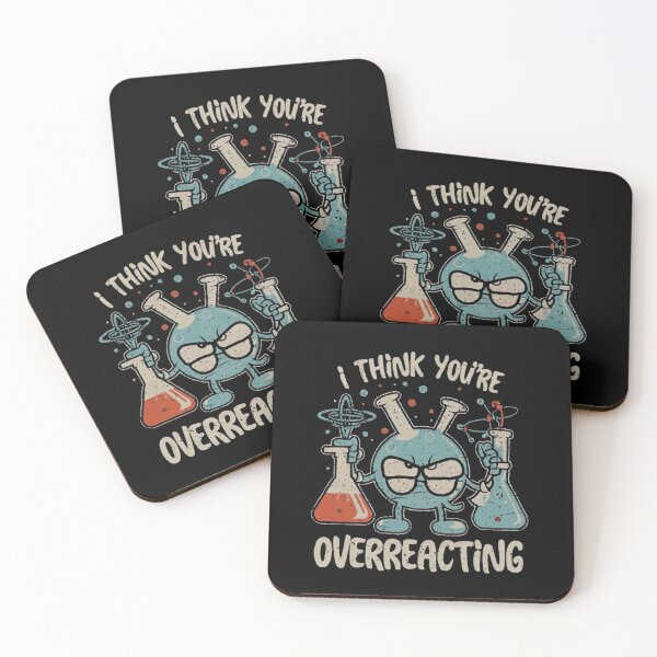 Item preview,   I Think You're Overreacting Funny Nerd Science Chemistry  designed and sold by medbouk1.