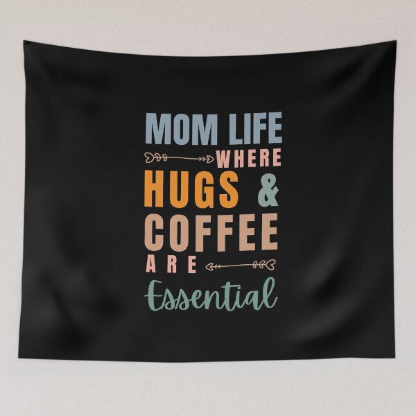 Item preview, Mom Life Where Hugs And Coffee Are Essential designed and sold by r&o.