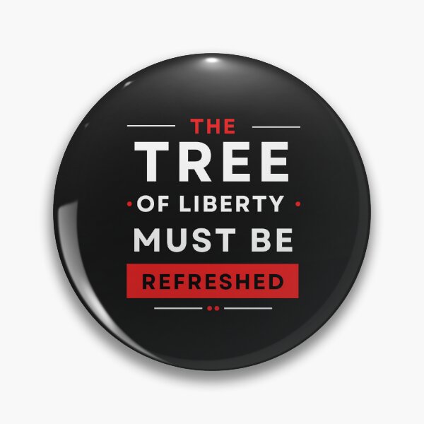 Item preview, The tree of liberty must be refreshed designed and sold by FlyWithYou.