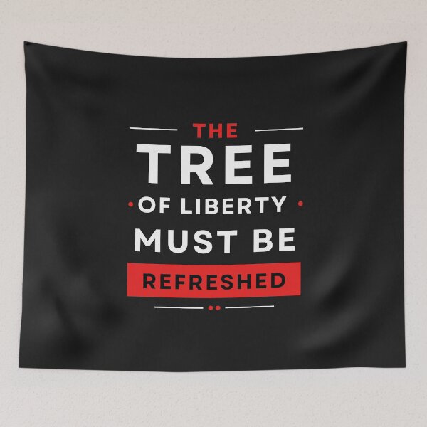 Item preview, The tree of liberty must be refreshed designed and sold by FlyWithYou.