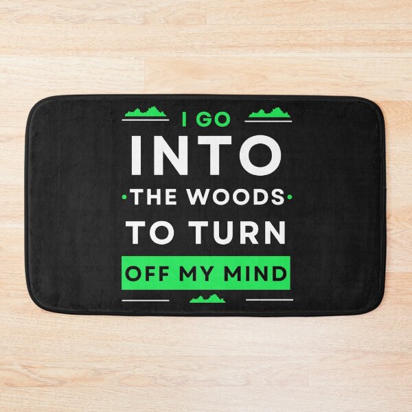 Item preview, I go into the woods to turn off my mind designed and sold by FlyWithYou.