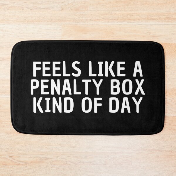 Item preview, Feels Like A Penalty Box Kind Of Day designed and sold by manandi1.