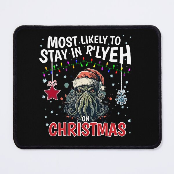 Item preview, Most Likely to stay in R'lyeh on Christmas! #2 designed and sold by InfinityTone.