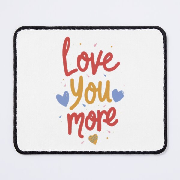 Item preview, Love You More designed and sold by StephanieBrock.