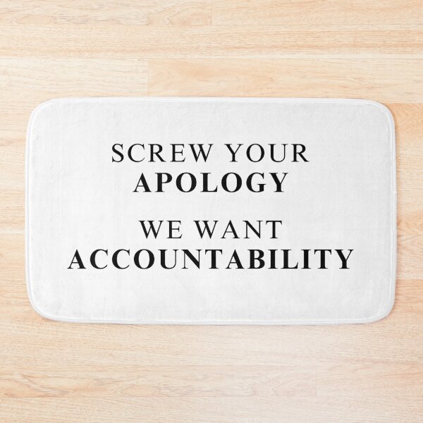 Item preview, Screw Your Apology We Want Accountability - Black Text designed and sold by TheKnightWriter.