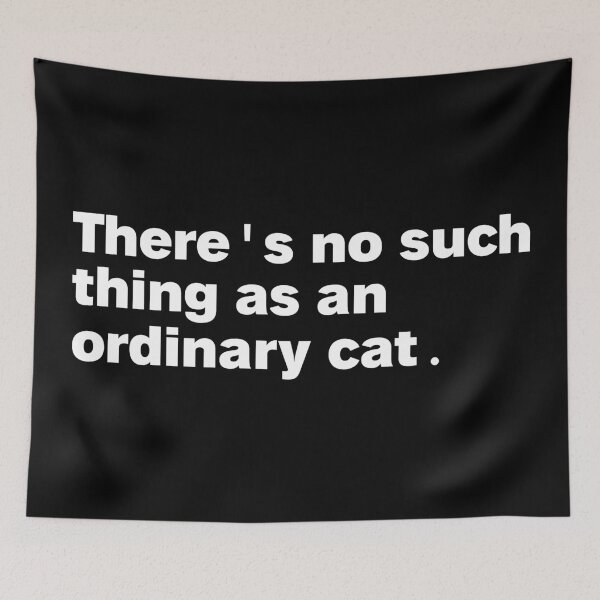 Item preview, There's no such thing as an ordinary cat. designed and sold by houseCryptid.