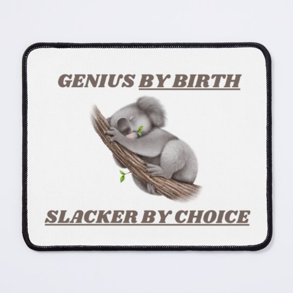 Item preview, Genius By Birth slacker By Choice designed and sold by MJOSTORE.