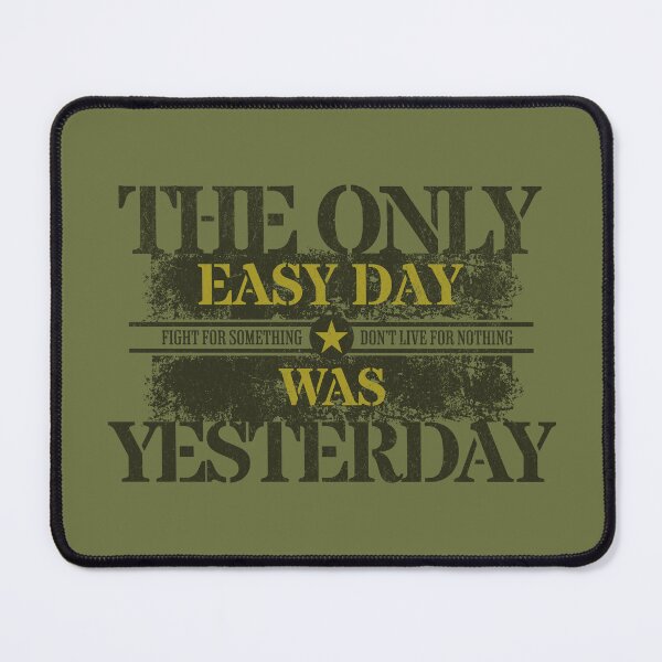 Item preview, THE ONLY EASY DAY WAS YESTERDAY designed and sold by jbird1979.