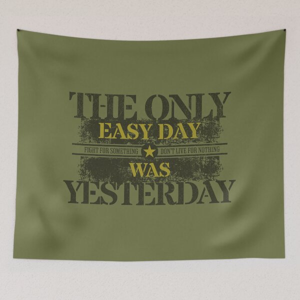 Item preview, THE ONLY EASY DAY WAS YESTERDAY designed and sold by jbird1979.