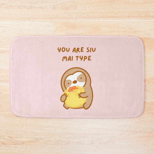 Item preview, You’re So My Type Shumai Sloth designed and sold by theslothinme.