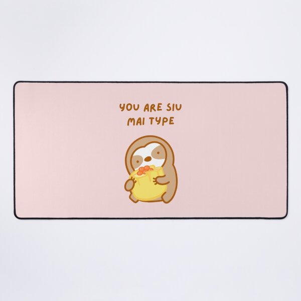 Item preview, You’re So My Type Shumai Sloth designed and sold by theslothinme.