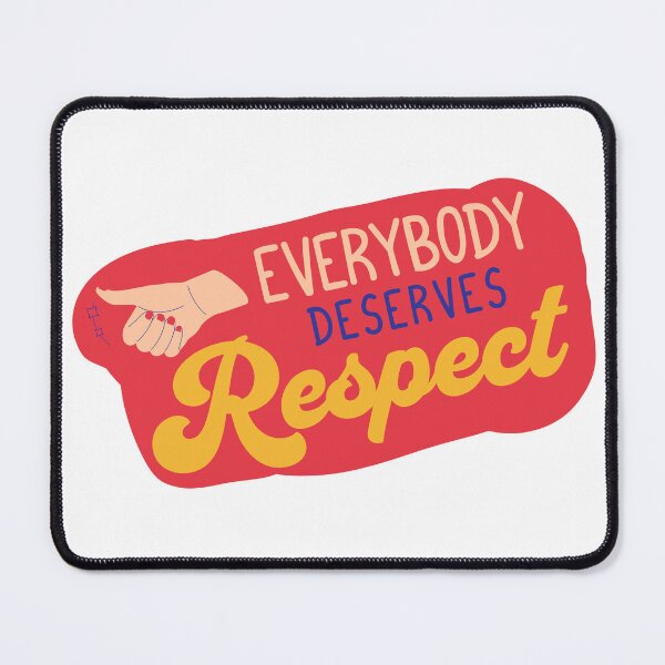 Item preview, Everybody Deserves Respect designed and sold by Caty Holbrook.
