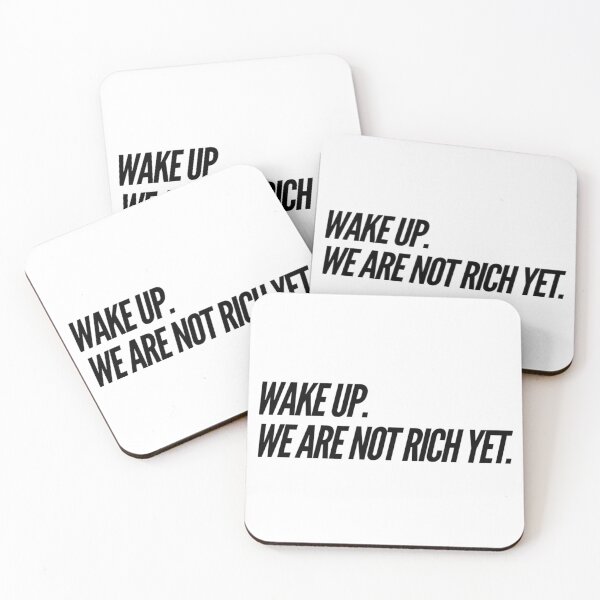 Item preview, WAKE UP WE ARE NOT RICH YET designed and sold by creativemeanss1.