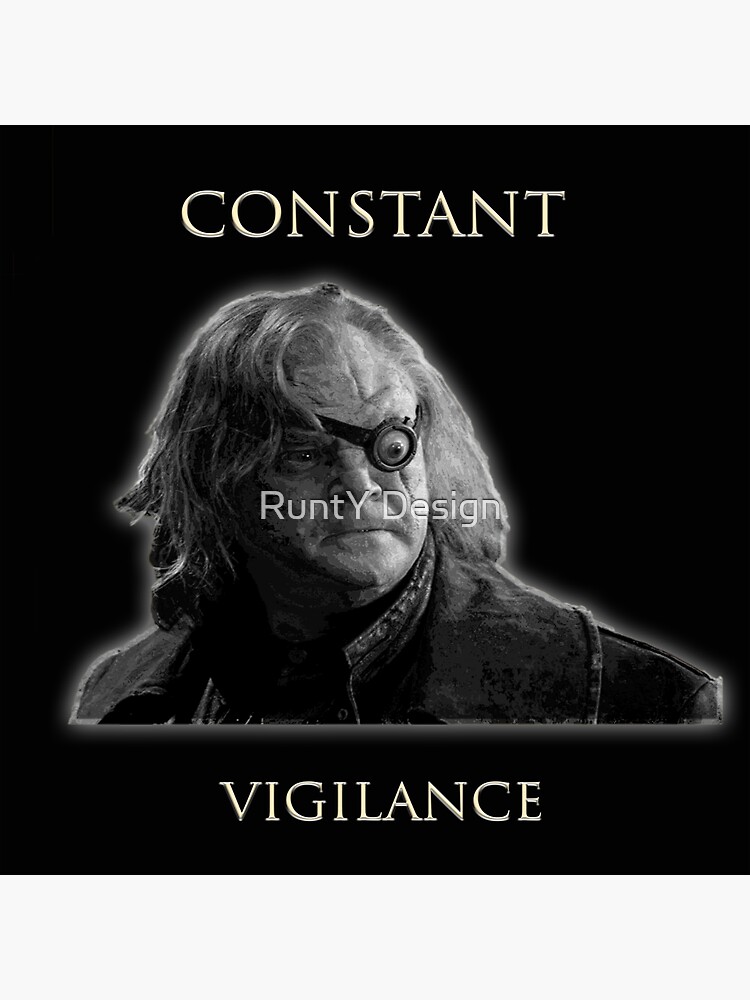 Mad Eye Moody Constant Vigilance