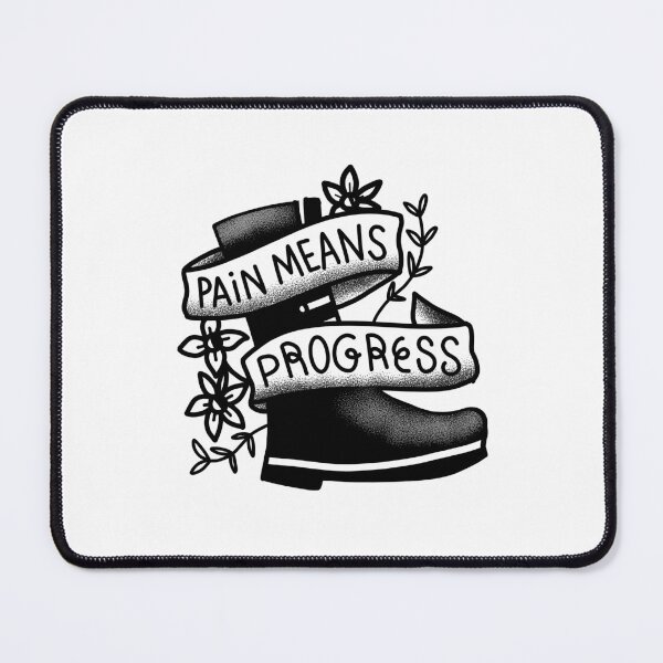 Item preview, TATTOO style Pain means progress with black boot designed and sold by jazzydevil.