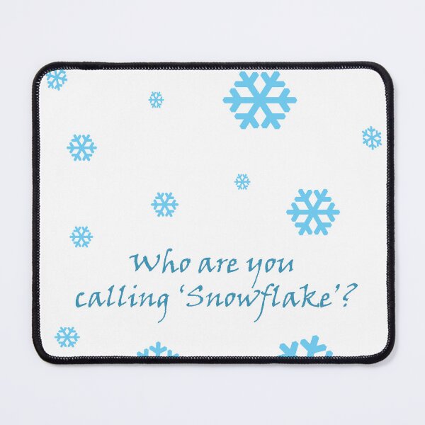 Item preview, Who are you calling Snowflake? designed and sold by ninasilver.