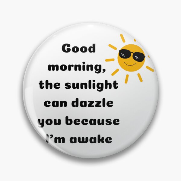 Item preview, Good morning funny quote for you by me designed and sold by LadyWithLashes.