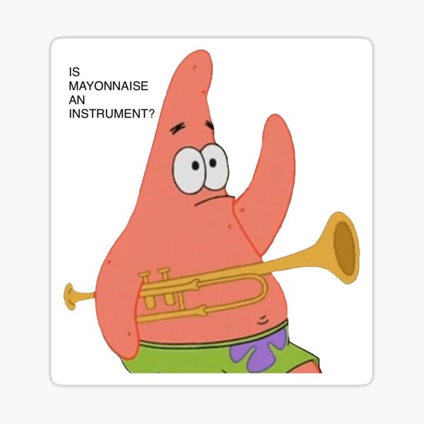  is mayonnaise an instrument patrick star spongebob sticker by