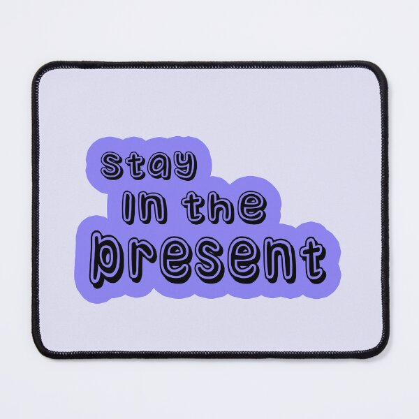 Item preview, Stay in the present designed and sold by trudette.