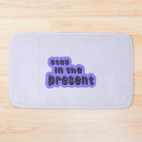 Item preview,  Stay in the present  designed and sold by trudette.