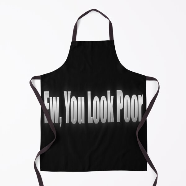 Item preview, Ew, You Look Poor designed and sold by The Happiness Market .