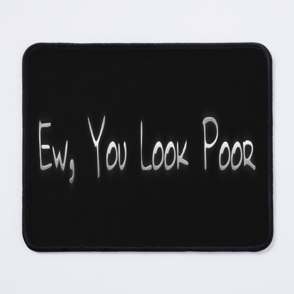 Item preview, You Look Poor designed and sold by The Happiness Market .