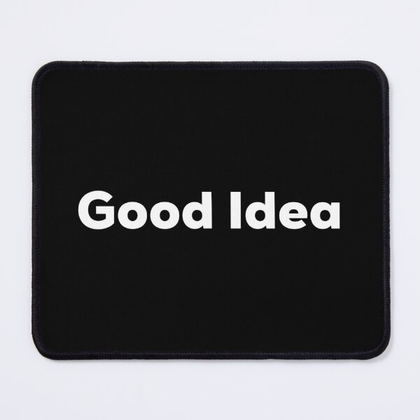 Item preview, Good Idea designed and sold by So Witcasm ?.