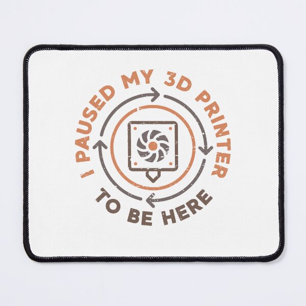 Item preview, I Paused My 3D Printer To Be Here Funny 3D Printing Distressed Design designed and sold by venomousvector.