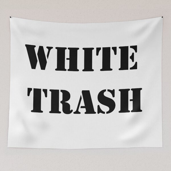 Item preview, White Trash designed and sold by DarkwingDave.