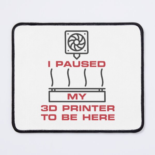 Item preview, I Paused My 3D Printer To Be Here Funny 3D Printing Design designed and sold by venomousvector.