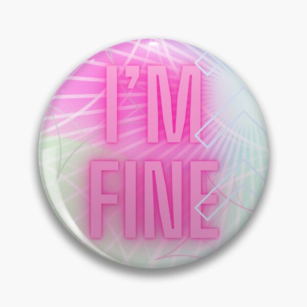 Item preview, Im fine designed and sold by AlwaysHollyJo.