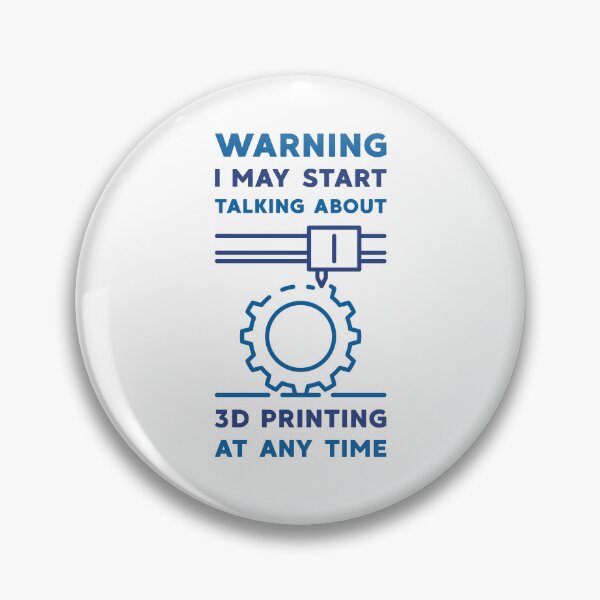 Item preview, Warning I May Start Talking About 3D Printing at Any Time  designed and sold by venomousvector.