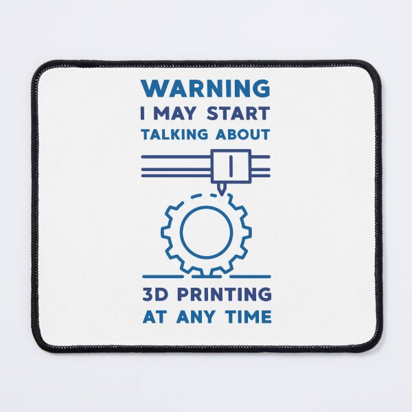 Item preview, Warning I May Start Talking About 3D Printing at Any Time designed and sold by venomousvector.